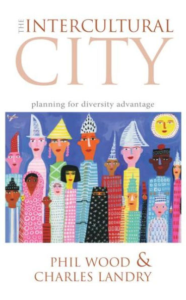 The Intercultural City: Planning for Diversity Advantage / Edition 1