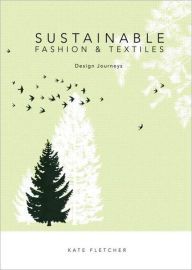 Sustainable Fashion and Textiles: Design Journeys