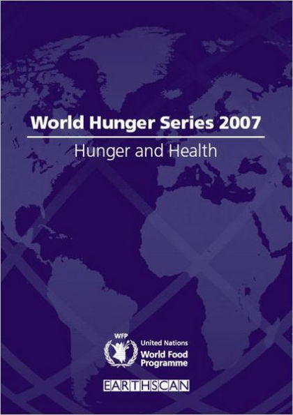 Hunger and Health: World Hunger Series 2007 / Edition 1