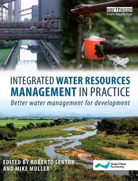 Integrated Water Resources Management in Practice: Better Water Management for Development / Edition 1