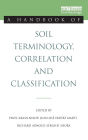 A Handbook of Soil Terminology, Correlation and Classification / Edition 1