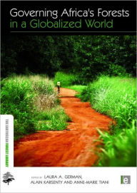 Title: Governing Africa's Forests in a Globalized World / Edition 1, Author: Laura Anne German