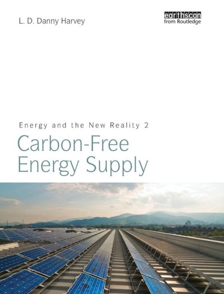 Energy and the New Reality 2: Carbon-free Energy Supply / Edition 1