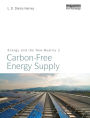 Energy and the New Reality 2: Carbon-free Energy Supply / Edition 1