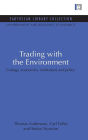 Trading with the Environment: Ecology, Economics, Institutions and Policy
