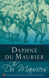 Title: The Du Mauriers, Author: Daphne du Maurier