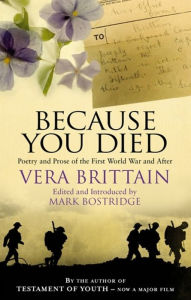 Title: Because You Died: Poetry and Prose of the First World and Beyond, Author: Vera Brittain