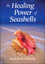The Healing Power of Seashells: Gifts of the Sea