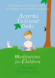 Title: Acorns to Great Oaks: Meditations for Children, Author: Marie Delanote