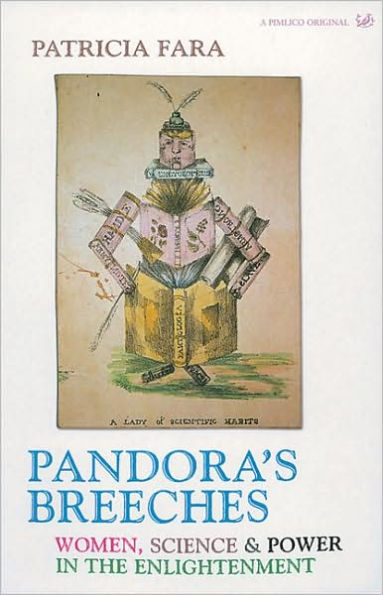 Pandora's Breeches: Women, Science & Power in the Enlightenment