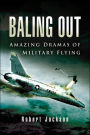 Baling Out: Amazing Dramas of Military Flying
