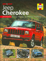 You & Your Jeep Cherokee: Buying, Enjoying, Maintaining, Modifying