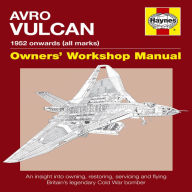 Avro Vulcan Manual: 1952 Onwards (all marks)