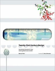 Twenty-First Century Design : New Design Icons, from Mass Market to Avant-Garde