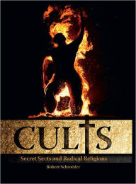 Cults: Secret Sects and Radical Religions