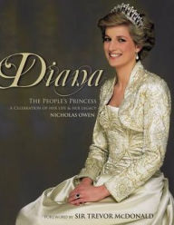 Diana : The People's Princess: A Celebration of Her Life and Her Legacy