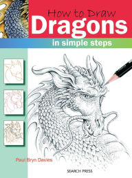 Title: How to Draw Dragons in Simple Steps, Author: Paul Davies