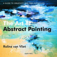 The Art of Abstract Painting: A Guide to Creativity and Free Expression