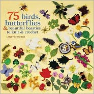 Birds, Butterflies & Beautiful Beasties to Knit and Crochet