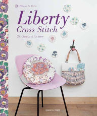 Liberty Cross Stitch: 24 Designs to Sew