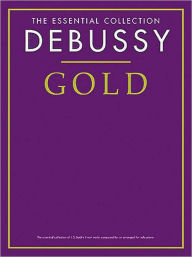 The Essential Collection: Debussy Gold: The Gold Series
