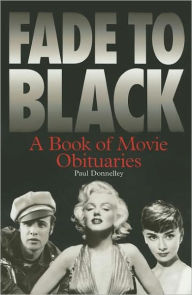 Fade to Black: A Book of Movie Obituaries