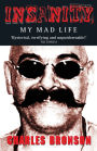Insanity: My Mad Life