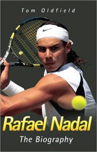 Rafael Nadal: The Biography