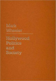 Title: Hollywood: Politics and Society, Author: Mark Wheeler