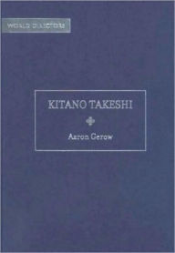 Title: Kitano Takeshi, Author: Aaron Gerow