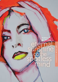 Title: Eternal Sunshine of the Spotless Mind, Author: Andrew Butler