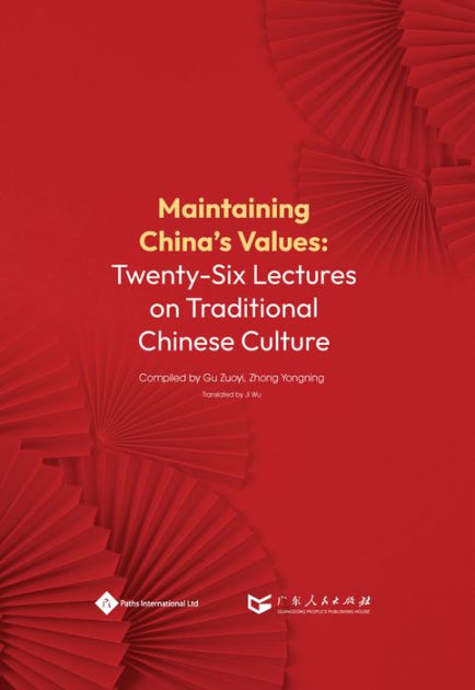 maintaining-china-s-values-twenty-six-lectures-on-traditional-chinese