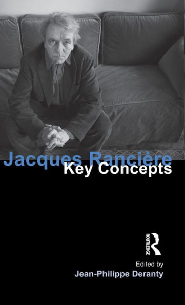 Jacques Ranciere: Key Concepts