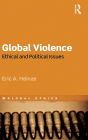 Global Violence: Ethical and Political Issues / Edition 1