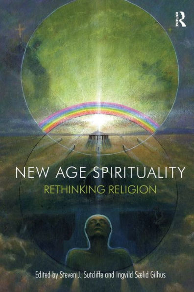 New Age Spirituality: Rethinking Religion