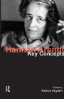 Hannah Arendt: Key Concepts