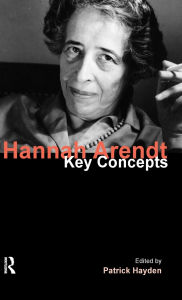 Title: Hannah Arendt: Key Concepts, Author: Patrick Hayden