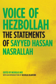 Title: Voice of Hezbollah: The Statements of Sayyed Hassan Nasrallah, Author: Sayyed Hassan Nasrallah