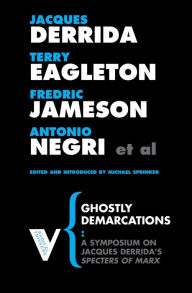 Ghostly Demarcations: A Symposium on Jacques Derrida's Specters of Marx