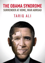 The Obama Syndrome: Surrender at Home, War Abroad