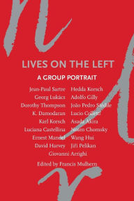 Title: Lives on the Left: A Group Portrait, Author: Francis Mulhern