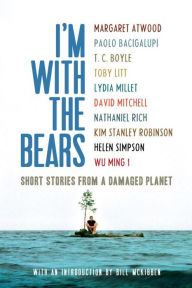 Title: I'm With the Bears: Short Stories from a Damaged Planet, Author: Mark Martin