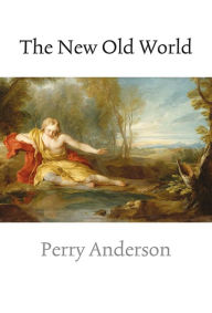 Title: The New Old World, Author: Perry Anderson