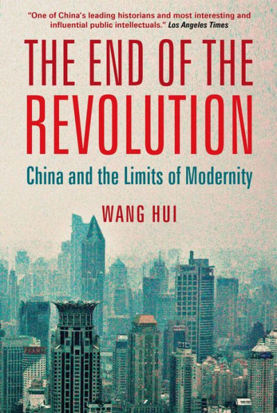 The End of the Revolution: China and the Limits of Modernity