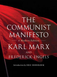 Title: The Communist Manifesto: A Modern Edition, Author: Karl Marx