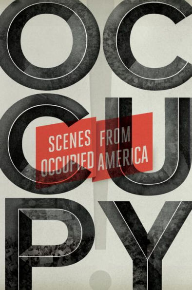 Occupy!: Scenes from Occupied America