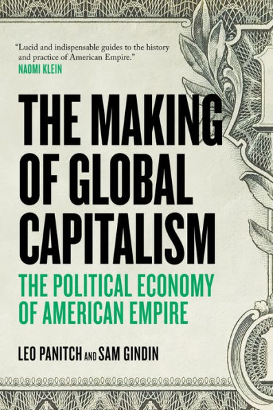 The Making of Global Capitalism: The Political Economy Of American Empire