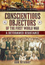 Conscientious Objectors of the First World War: A Determined Resistance