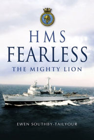 Title: HMS Fearless: The Mighty Lion, Author: Ewen Southby-Tailyour