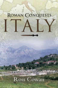 Title: Roman Conquests: Italy, Author: Ross Cowan